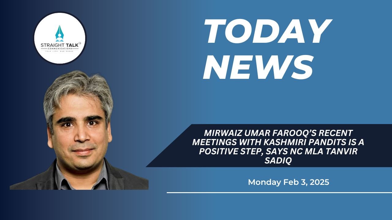 Mirwaiz Umar Farooq’s recent meetings with Kashmiri Pandits is a positive step, says NC MLA Tanvir Sadiq